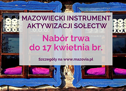 infografika, nazwa Mazowiecki Instrument Wsparcia Aktywizacji Sołect, nabór do 17 kwietnia