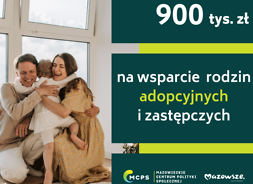 Treść: 900 tys. złotych na wsparcie rodzin adopcyjnych i zastępczych