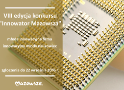 infografika: VIII edycja konkursu Innowator Mazowsza: młoda innowacyjna firma, innowacyjny młody naukowiec. Zgłoszenia do 22 września 2016 r.