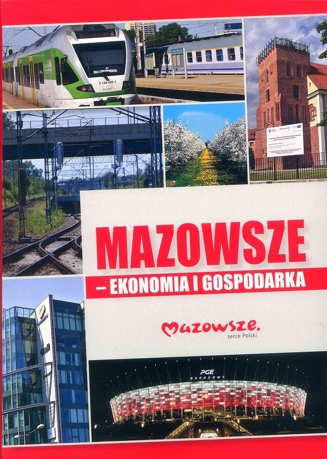 Okładka książki z tytułem "Mazowsze – ekonomia i gospodarka" oraz zdjęciami  z regionu